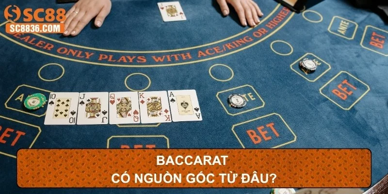 Baccarat có nguồn gốc từ đâu?
