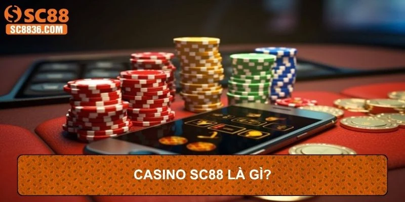 Casino SC88 là gì?