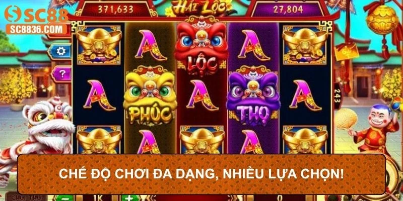 Chế độ chơi đa dạng ,nhiều lựa chọn
