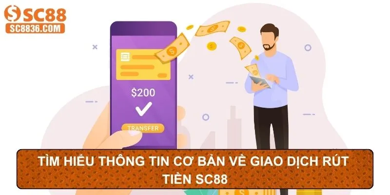 Đôi nét thông tin về rút tiền SC88