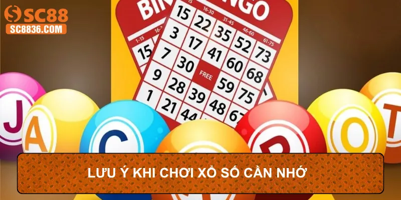 Lưu ý khi chơi xổ số cần nhớ