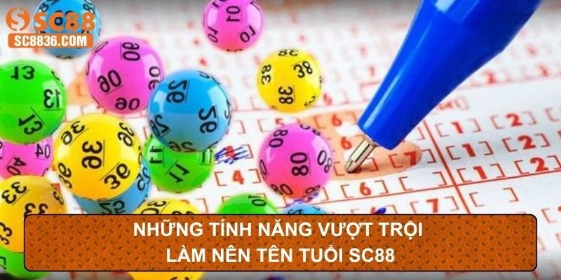 Những tính năng vượt trội làm nên tên tuổi SC88