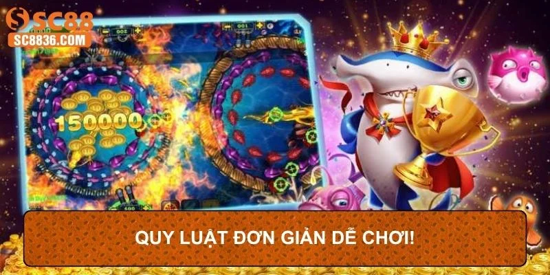 Quy luật đơn giản dễ chơi
